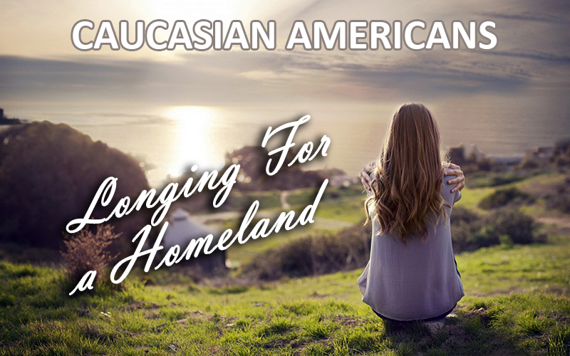 caucasian-americans-longing-for-a-homeland